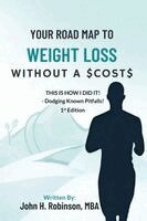 John H Robinson - Your Road Map To Weight Loss Without A $Cost$, Häftad