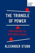 The Triangle of Power: Rebalancing the New World Order
