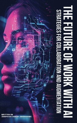 Josephine Ebereonwu - Future of Work with AI, Inbunden. Tillgänglighet: Lägg i varukorg