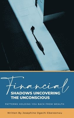 Josephine Ebereonwu - Financial Shadows, Inbunden. Tillgänglighet: Lägg i varukorg