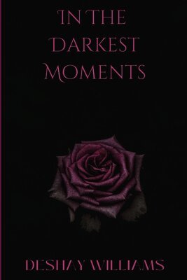 Deshay Williams, Linda C Mason - In The Darkest Moments, Häftad