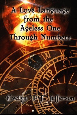 Evelyn P J Jefferson - Love Language from the Ageless One Through Numbers, Häftad