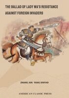 Jun Zhang, Xinyao Yang - Ballad of Lady Wa's Resistance Against Foreign Invaders, Häftad