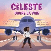 Courtney Kelly - Celeste Paves the Way / Céleste ouvre la voie, Häftad. Tillgänglighet: Lägg i varukorg