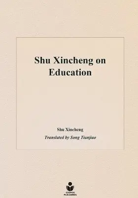 Xincheng Shu - Shu Xincheng on Education, Häftad. Tillgänglighet: Lägg i varukorg