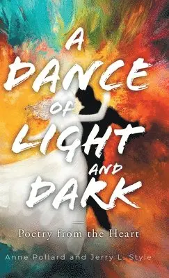 Anne Pollard, Jerry Style - Dance of Light and Dark, Inbunden. Tillgänglighet: Lägg i varukorg