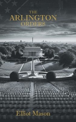 Elliot Mason - Arlington Orders, Inbunden