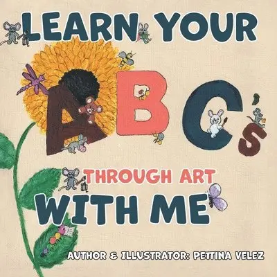 Pettina Velez - Learn Your ABC'S Through Art with Me, Häftad. Tillgänglighet: Lägg i varukorg