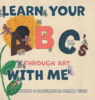 Pettina Velez - Learn Your ABC'S Through Art with Me, Inbunden. Tillgänglighet: Lägg i varukorg