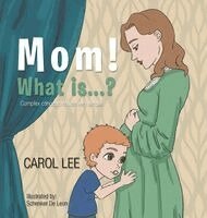Carol Lee - MOM! What is...?, Inbunden. Tillgänglighet: Lägg i varukorg