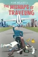 Pam Hlady - Mishaps of Traveling, Häftad. Tillgänglighet: Lägg i varukorg