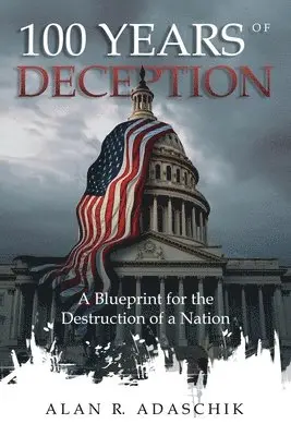 Alan Adaschik - 100 Years of Deception, Häftad. Tillgänglighet: Tillfälligt slut