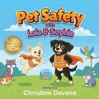 Christine Devane - Pet Safety with Lola and Sophie, Häftad