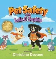 Christine Devane - Pet Safety with Lola and Sophie, Inbunden
