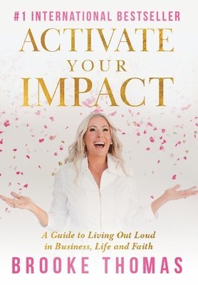 Brooke Thomas - Activate Your Impact, Inbunden