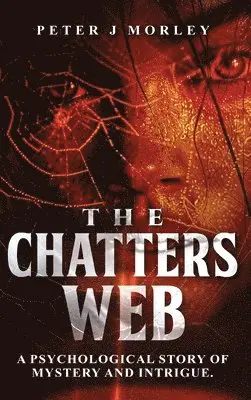 Peter J Morley - Chatters Web, Inbunden. Tillgänglighet: Lägg i varukorg