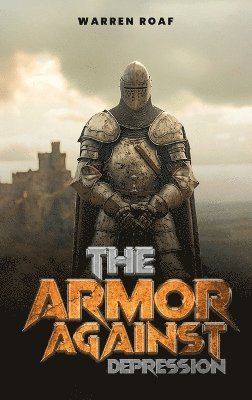 Warren Roaf - Armor Against Depression, Inbunden