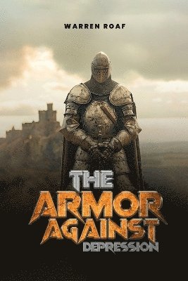 Warren Roaf - Armor Against Depression, Häftad