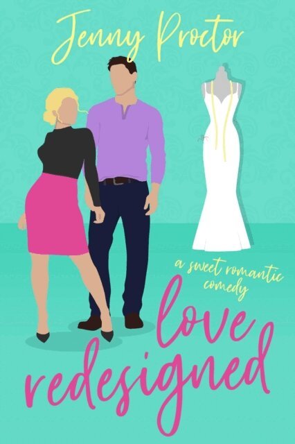 Jenny Proctor - Love Redesigned: A Sweet Romantic Comedy, E-bok