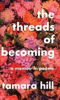 Tamara Hill - Threads of Becoming, Inbunden. Tillgänglighet: Lägg i varukorg