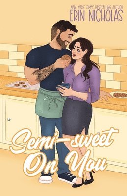 Erin Nicholas - Semi-Sweet On You, Häftad
