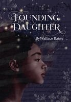 Wallace Baine - Founding Daughter, Inbunden