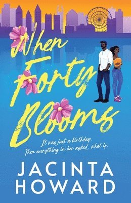 Jacinta Howard - When Forty Blooms, Häftad