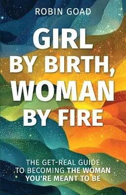 Goad - Girl by Birth, Woman by Fire, Häftad. Tillgänglighet: Lägg i varukorg
