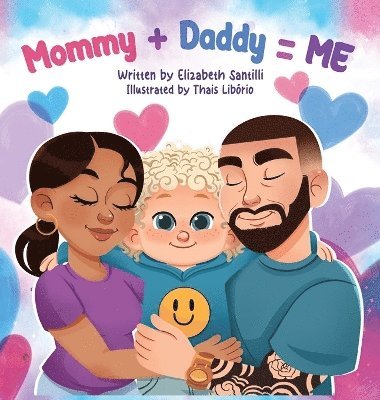 Elizabeth Santilli - Mommy + Daddy = Me, Inbunden
