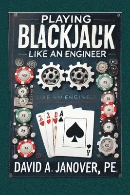 David A Janover Pe - Playing Blackjack Like an Engineer, Häftad. Tillgänglighet: Lägg i varukorg