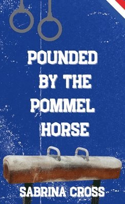 Sabrina Cross - Pounded by the Pommel Horse, Häftad