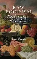 Evan Burns - Raw Foodism, Inbunden. Tillgänglighet: Lägg i varukorg