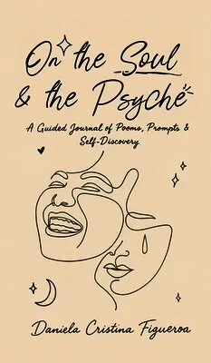 Daniela Cristina Figueroa - On the Soul & the Psyche, Inbunden. Tillgänglighet: Tillfälligt slut
