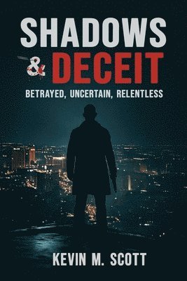 Kevin M Scott - Shadows & Deceit, Häftad