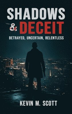 Kevin M Scott - Shadows & Deceit, Inbunden