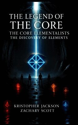 Kristopher Jackson, Zachary Scott - Legend of the Core, Inbunden