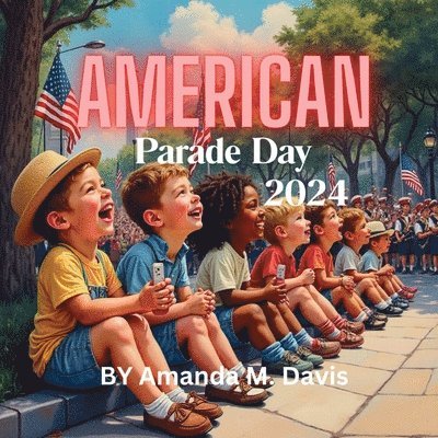 Amanda M Davis - American Parade Day 2024, Häftad