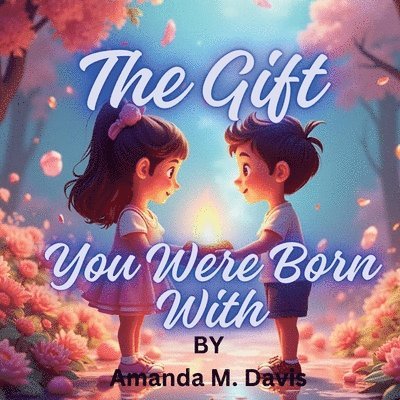 Amanda M Davis - Gift You Were Born With, Häftad