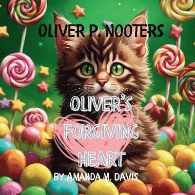 Amanda M Davis - Oliver P. Nooters Oliver's Forgiving Heart, Häftad