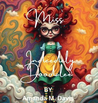 Amanda M Davis - Miss. Indeedely Doodalee, Inbunden