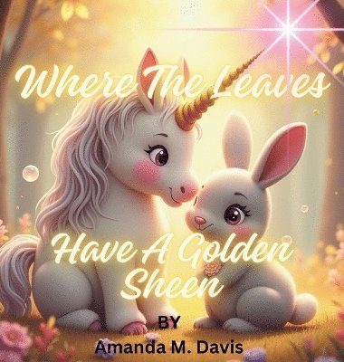 Amanda M Davis - Where the Leaves Have a Golden Sheen, Inbunden