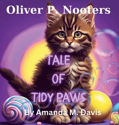 Amanda M Davis - Oliver P. Nooters Tale of Tidy Paws, Inbunden