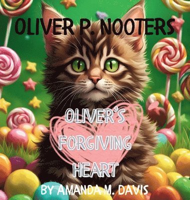 Amanda M Davis - Oliver P. Nooters Oliver's Forgiving Heart, Inbunden