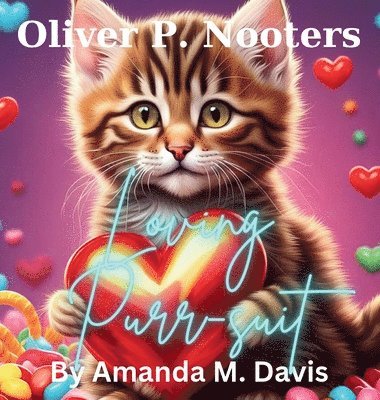 Amanda M Davis - Oliver P. Nooters Loving Purr-Suit, Inbunden