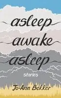 Jo-Ann Bekker - Asleep Awake Asleep, Häftad. Tillgänglighet: Lägg i varukorg
