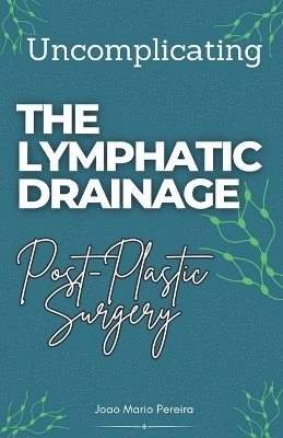 Uncomplicating The Lymphatic Drainage