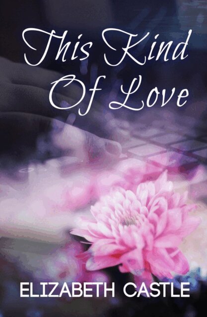 Elizabeth Castle - This Kind Of Love, E-bok