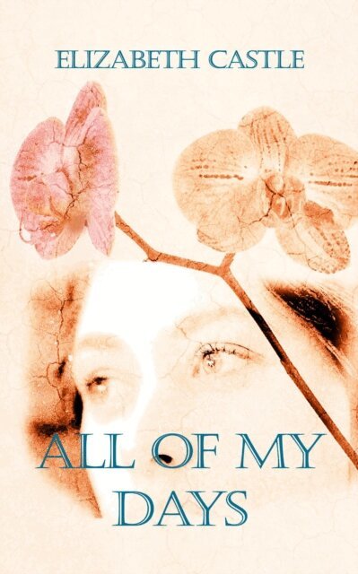 Elizabeth Castle - All Of My Days, E-bok