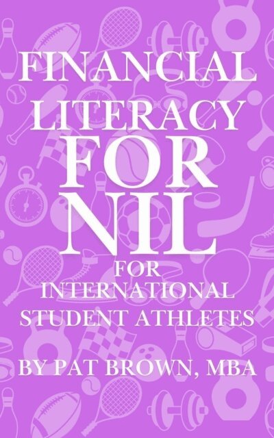 Pat Brown - Financial Literacy For NIL for International Student Athletes, E-bok