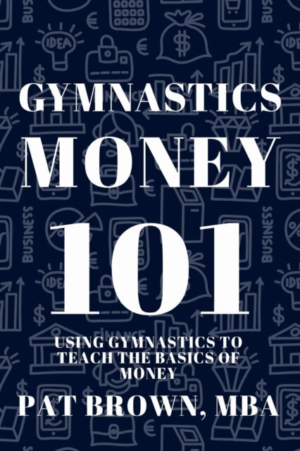 Pat Brown - GymnasticsMoney101, E-bok